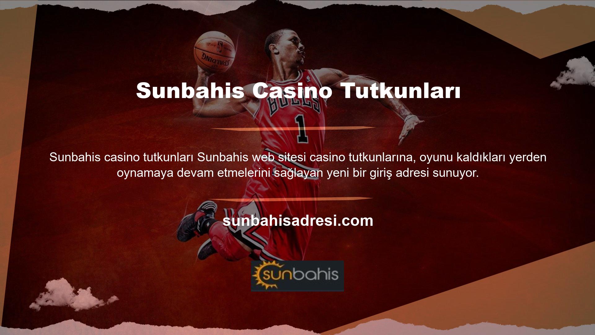 Bu nedenle casino tutkunları Sunbahis web sitesine yeni giriş adresiyle vakit geçirecekler
